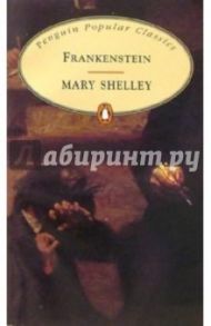 Frankenstein, or the mordern prometheus / Shelley Mary