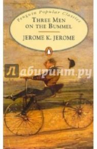 Three Men on the Bummel / Jerome Jerome K.