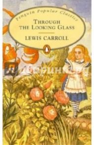 Through the Looking Glass / Carroll Lewis