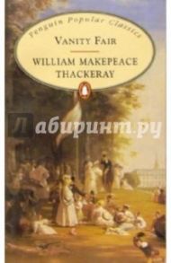 Vanity Fair / Thackeray William Makepeace