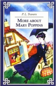 More about Mary Poppins / Travers Pamela