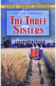 The Three Sisters / Chekhov Anton