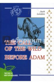 The call of the wild. Before Adam / London Jack