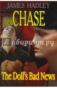 The Doll's Bad News / Chase James Hadley