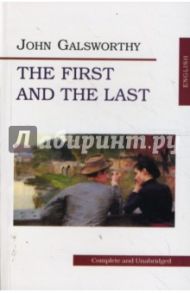 The First and the Last / Galsworthy John