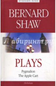 Plays. (Pygmalion, The Apple Cart) / Shaw Bernard