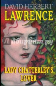 Lady Chatterley's Lover / Lawrence David Herbert