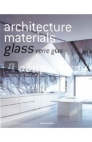 Architecture materials. Glass. Verre glas / Seidel Florian