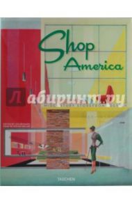 Shop America. Midcentury Storefront Design 1938-1950 / Heller Steven