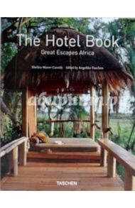 The Hotel Book. Great Escapes Africa / Cassidy Shelley-Maree