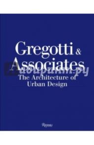 Gregotti & Associates. The Architecture of Urban Design