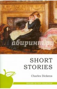 Short stories / Dickens Charles