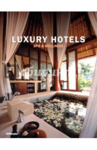 Luxury Hotels Spa & Wellness / Farameh Patrice, Geiger Rosina, Holzberg Barbel