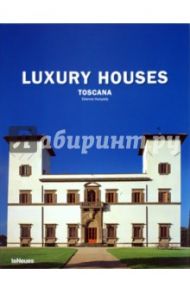 Luxury Houses Toscana / Hurst F. Kelley