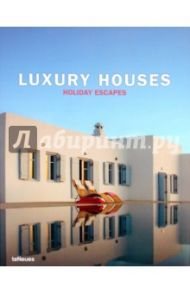 Luxury Houses Holiday Escapes / Masso Patricia, Kunz Martin Nicholas