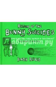 Return of Bunny Suicides / Riley Andy