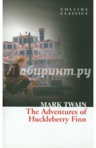 The Adventures of Huckleberry Finn / Twain Mark