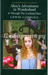 Alices Adventures in Wonderland & Through the Look / Carroll Lewis