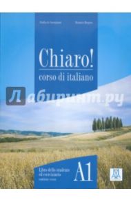 Chiaro! Corso di Italiano A1 (+CD) / Savorgnani Giulia de, Bergero Beatrice