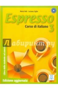 Espresso 3. Corso di italiano (+CD) / Bali Maria, Ziglio Luciana