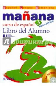 Manana 3 Libro del Alumno (+CD) / Barbera Isabel Lopez, Alonso Paz Bartolome, Zaragueta Pilar Alzugaray, Gadanon Ana Isabel Blanco