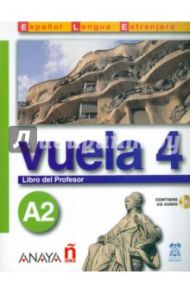 Vuela 4. Libro del Profesor A2 (+CD) / Martinez Angeles Alvarez, Canales Ana Blanco, Alvarez Jesus Torrens, Perez Clara Alarcon