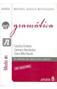 Gramatica. Medio B1 / Moreno Concha, Hernandez Carmen, Kondo Clara Miki