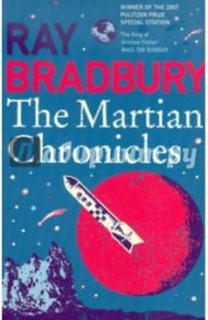 The Martian Chronicles / Bradbury Ray