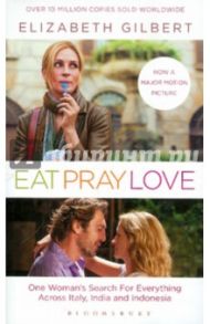 Eat, Pray, Love / Gilbert Elizabeth