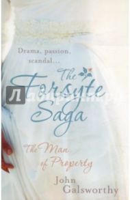 Forsyte Saga: The Man of Property / Galsworthy John