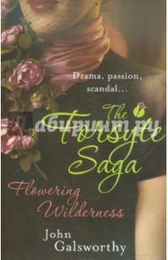 Forsyte Saga: Flowering Wilderness / Galsworthy John