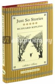 The Just So Stories / Kipling Rudyard