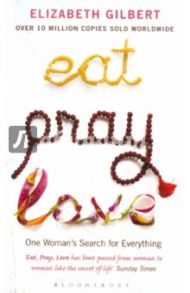 Eat, Pray, Love / Gilbert Elizabeth