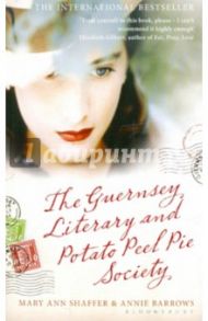 The Guernsey Literary and Potato Peel Pie Society / Shaffer Mary Ann, Barrows Annie