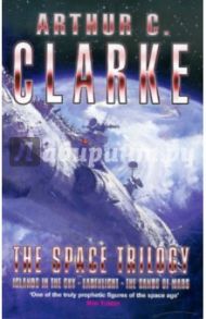 The Space Trilogy: "Islands in the Sky", "Earthlight", "The Sands of Mars" / Clarke Arthur C.