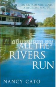 All the Rivers Run / Cato Nancy