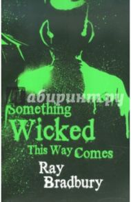 Something Wicked This Way Comes / Bradbury Ray