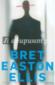 American Psycho / Ellis Bret Easton