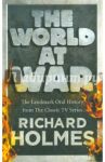 The World at War (на английском языке) / Holmes Richard