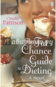 The Fat Chance Guide to Dieting / Pattison Claudia