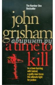 A Time To Kill / Grisham John