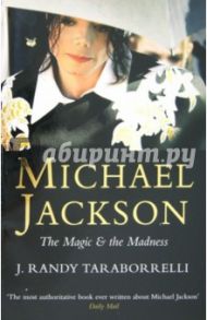 Michael Jackson. The Magic and the Madness / Taraborrelli J. Randy