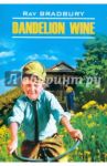 Dandelion Wine / Bradbury Ray