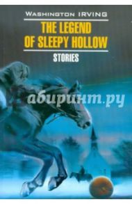 The Legend of Sleepy Hollow. Stories / Irving Washington