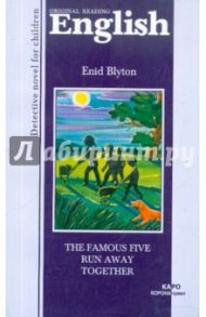 The Famous Five Run Away Together / Blyton Enid