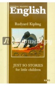 Just so Stories for Little Children / Kipling Rudyard