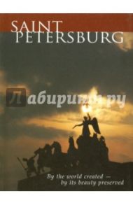 Санкт-Петербург: миром создан - красотой храним. На английском языке / Корнева Галина, Чебоксарова Татьяна