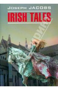 Irish Tales / Jacobs Joseph