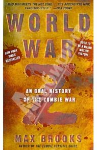 World War Z. An Oral History Of The Zombie War / Brooks Max