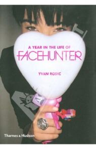 Year in The Life of Face Hunter / Rodic Yvan